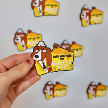 Load image into Gallery viewer, NEW 'Have you paid the cheese tax?' Fridge Magnet